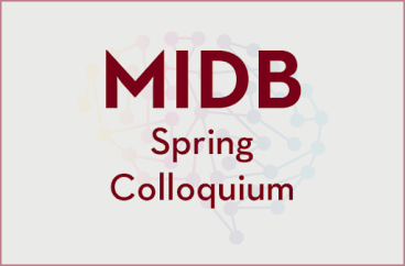 MIDB Spring Colloquium